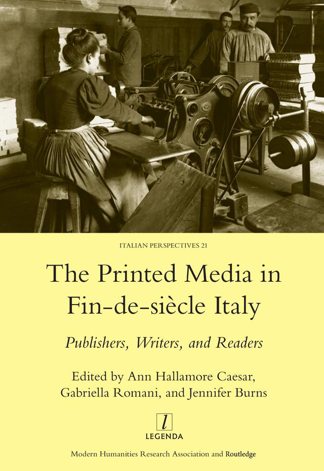 Printed Media in Fin-de-siecle Italy by Ann Hallamore Caesar