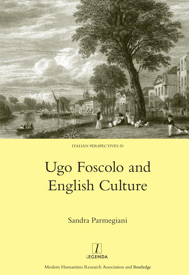 Ugo Foscolo and English Culture by Sandra Parmegiani