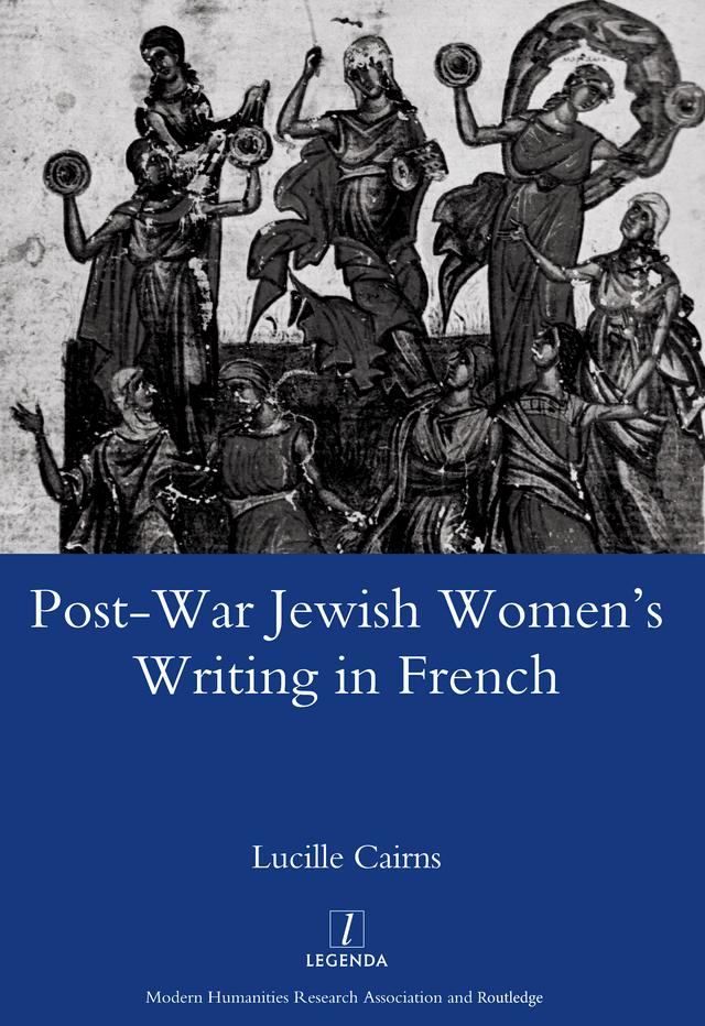 Post-war Jewish Women's Writing in French by Lucille Cairns