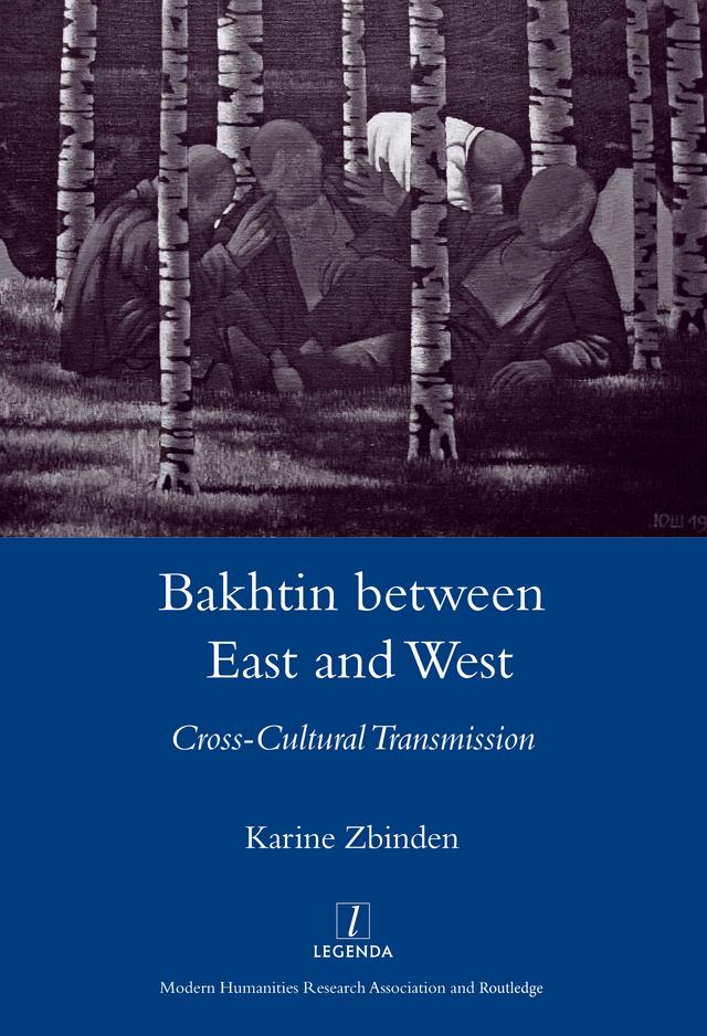 Bakhtin Between East and West by Karine Zbinden