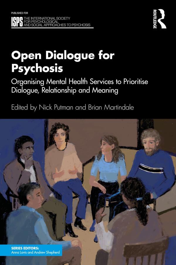 Open Dialogue for Psychosis by Brian Martindale, Nick Putman