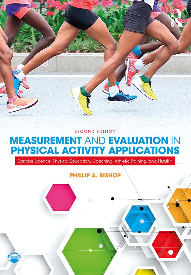 Measurement and Evaluation in Physical Activity Applications by Phillip Bishop