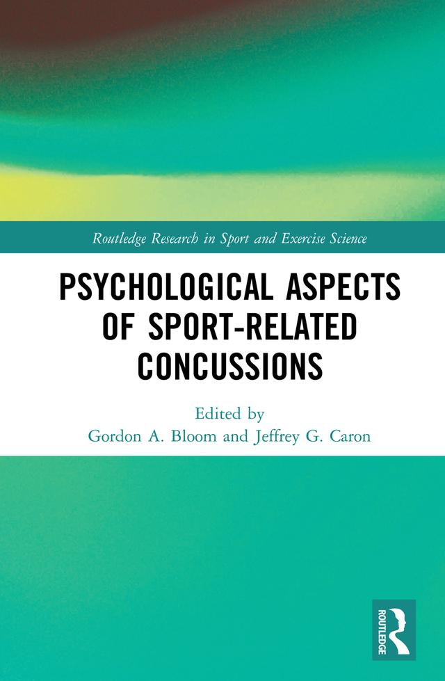 Psychological Aspects of Sport-Related Concussions by Gordon Bloom, Jeffrey Caron
