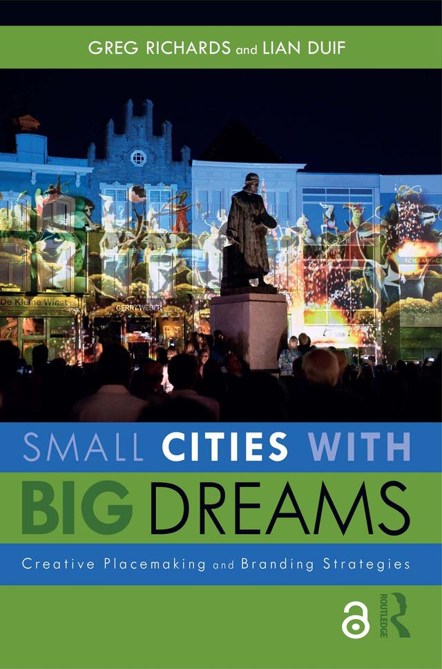 Small Cities with Big Dreams by Greg Richards, Lian Duif