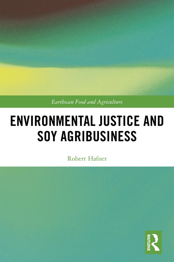 Environmental Justice and Soy Agribusiness by Robert Hafner
