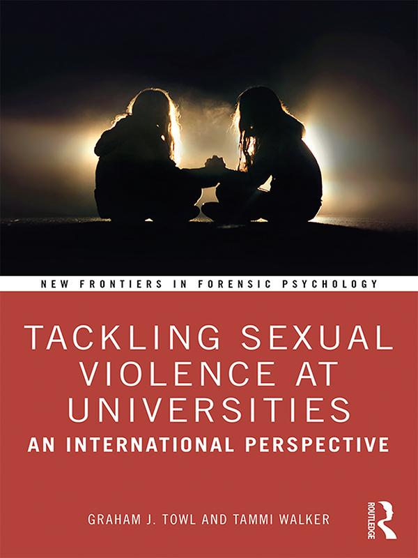 Tackling Sexual Violence at Universities by Graham Towl, Tammi Walker