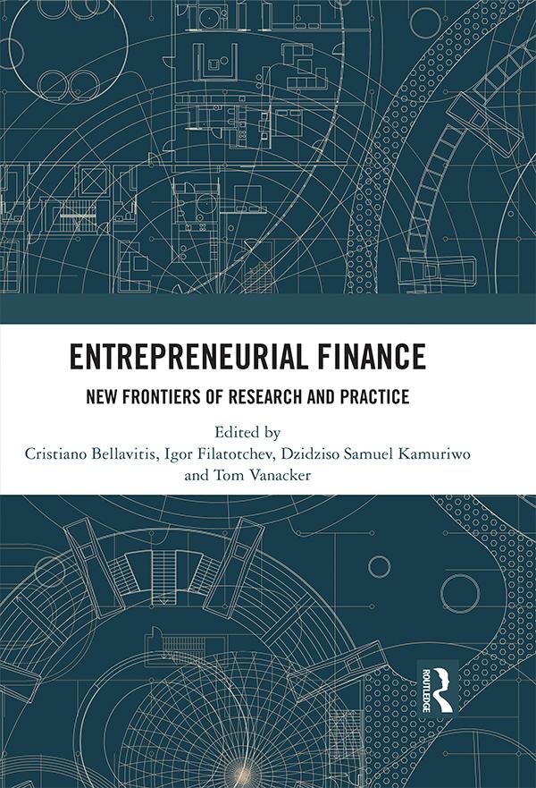 Entrepreneurial Finance by Cristiano Bellavitis, Dzidziso Samuel Kamuriwo, Igor Filatotchev, Tom Vanacker