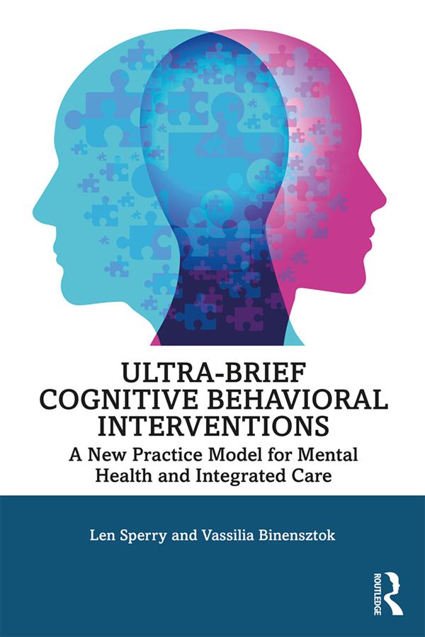 Ultra-Brief Cognitive Behavioral Interventions by Len Sperry, Vassilia Binensztok