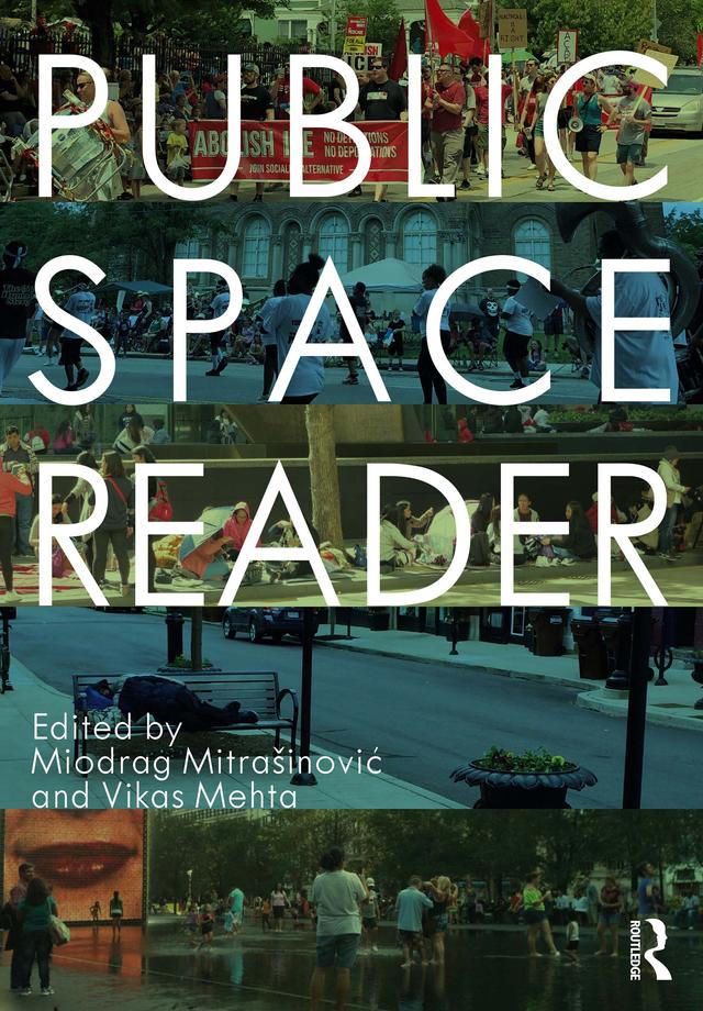 Public Space Reader by Miodrag Mitrašinović, Vikas Mehta
