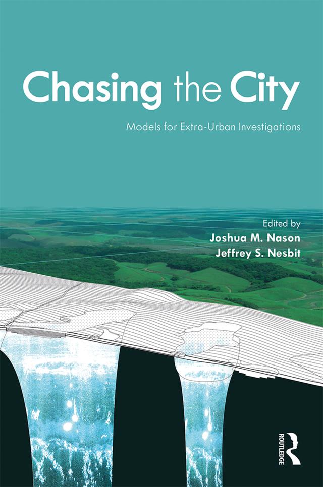 Chasing the City by Jeffrey S Nesbit, Joshua M Nason