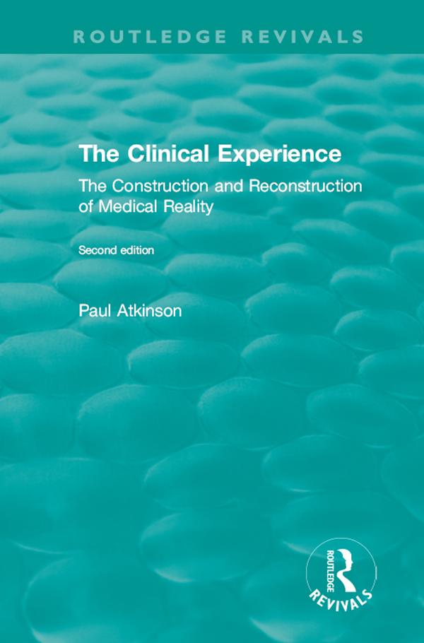The Clinical Experience, Second edition (1997) by Paul Atkinson
