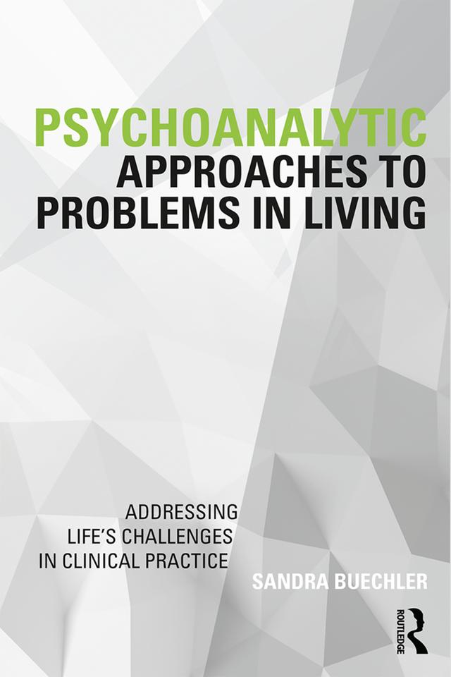 Psychoanalytic Approaches to Problems in Living by Sandra Buechler