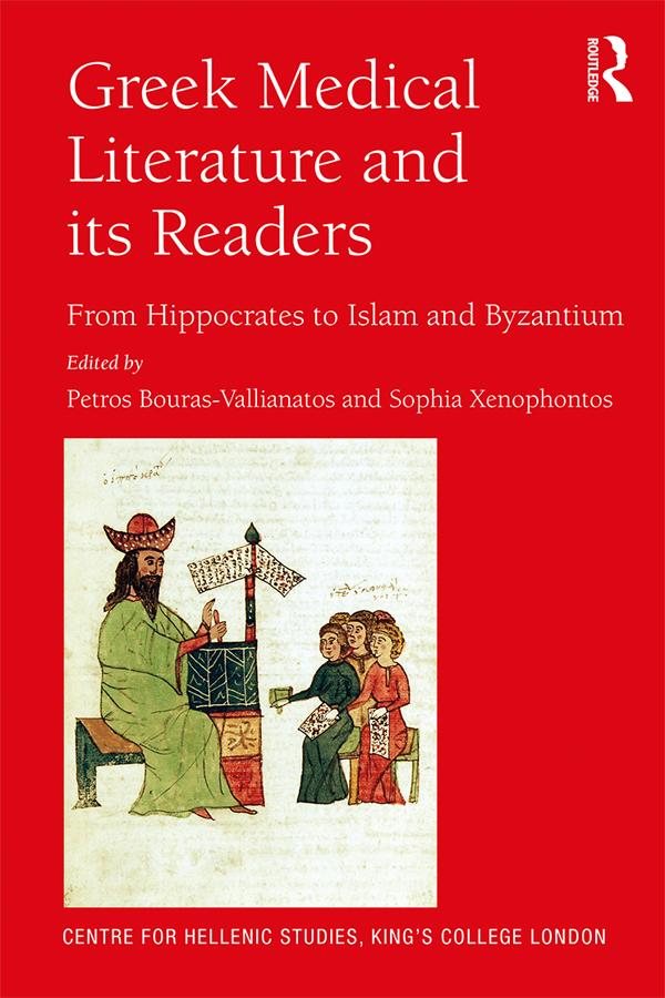 Greek Medical Literature and its Readers by Petros Bouras-Vallianatos, Sophia Xenophontos