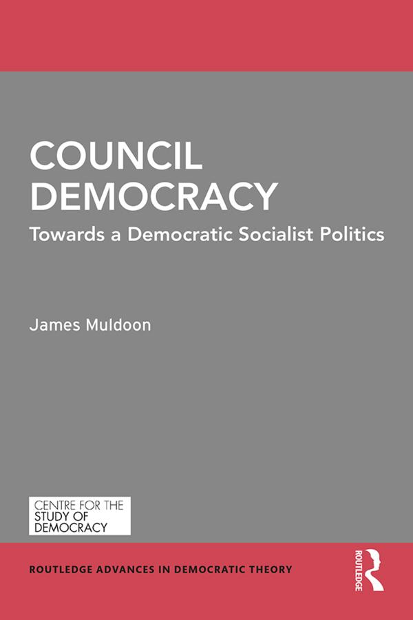 Council Democracy by James Muldoon