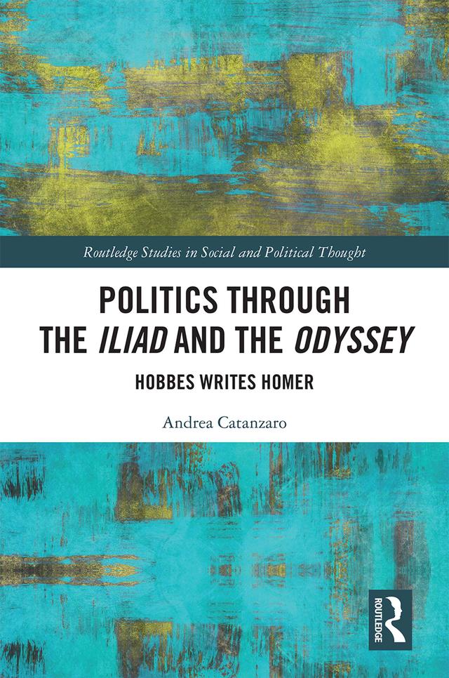 Politics through the Iliad and the Odyssey by Andrea Catanzaro