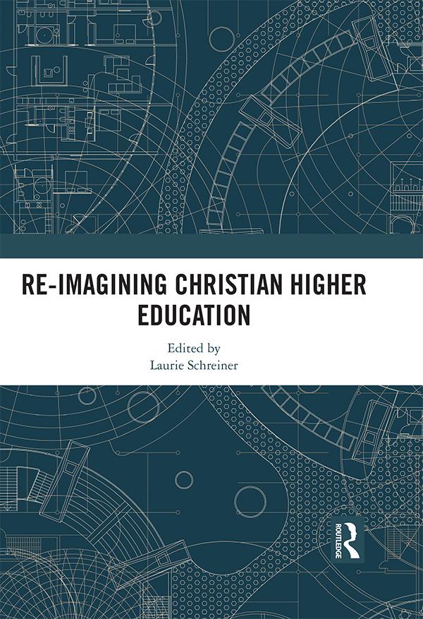 Re-Imagining Christian Higher Education by Laurie Schreiner