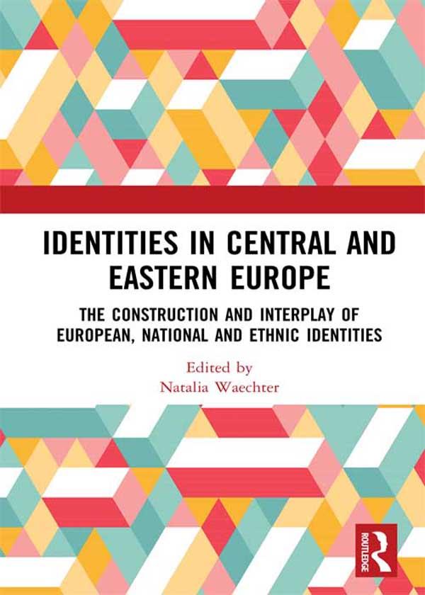 Identities in Central and Eastern Europe by Natalia Waechter