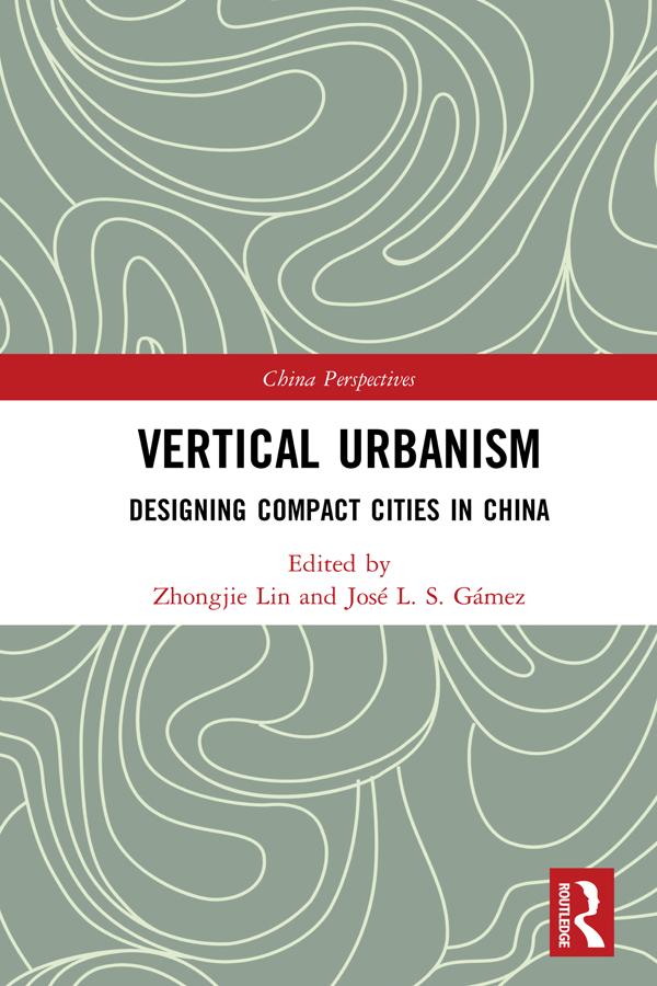 Vertical Urbanism by José L. S. Gámez, Zhongjie Lin