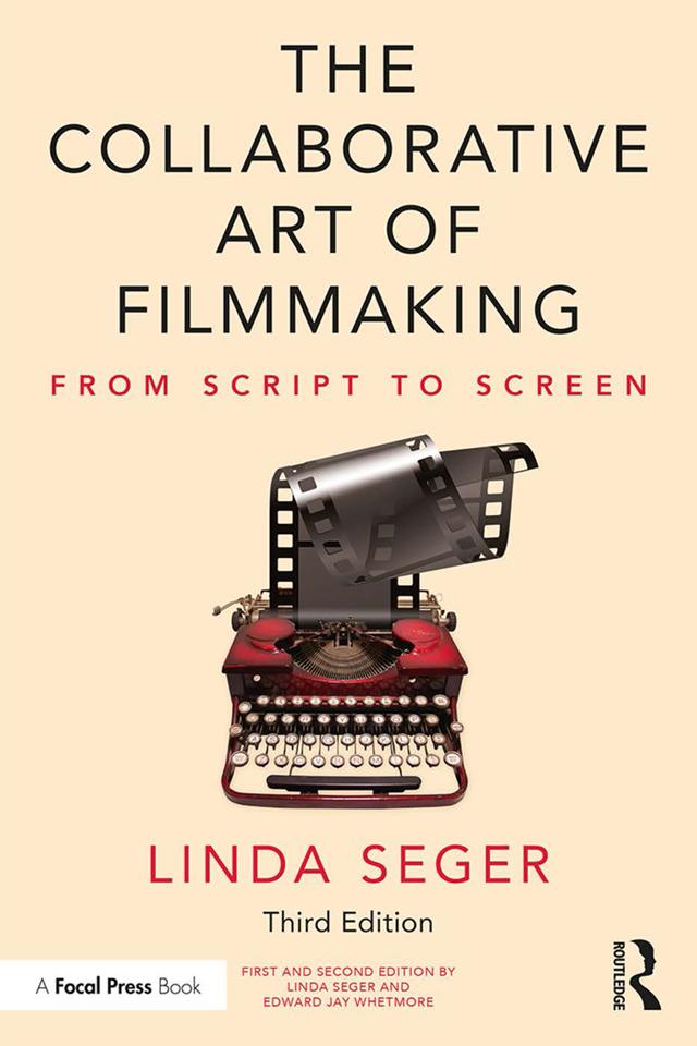 The Collaborative Art of Filmmaking by Linda Seger