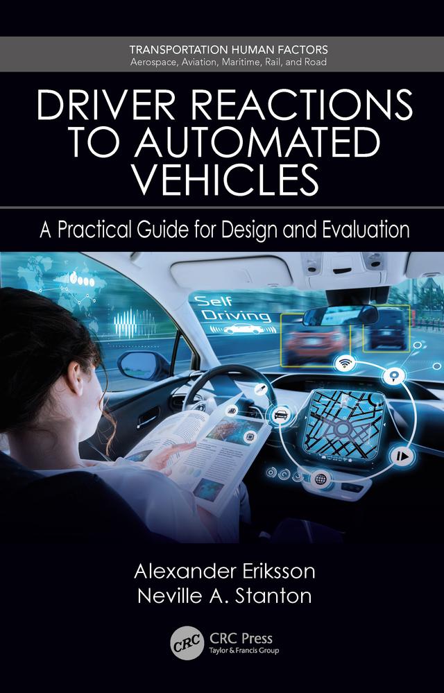 Driver Reactions to Automated Vehicles by Alexander Eriksson, Neville A. Stanton