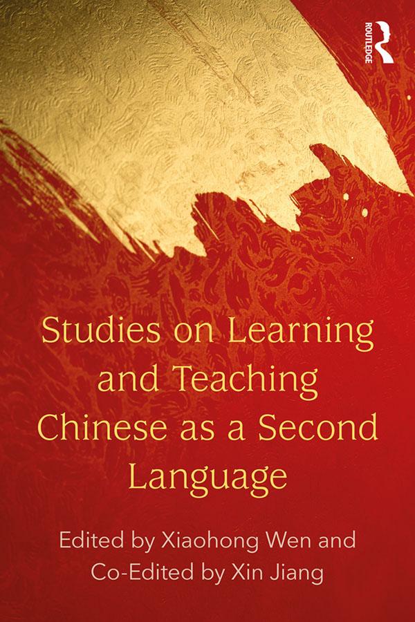 Studies on Learning and Teaching Chinese as a Second Language by Xiaohong Wen, Xin Jiang