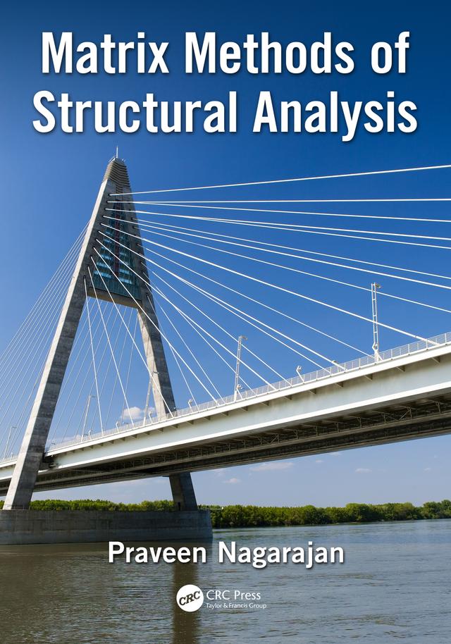 Matrix Methods of Structural Analysis by Praveen Nagarajan