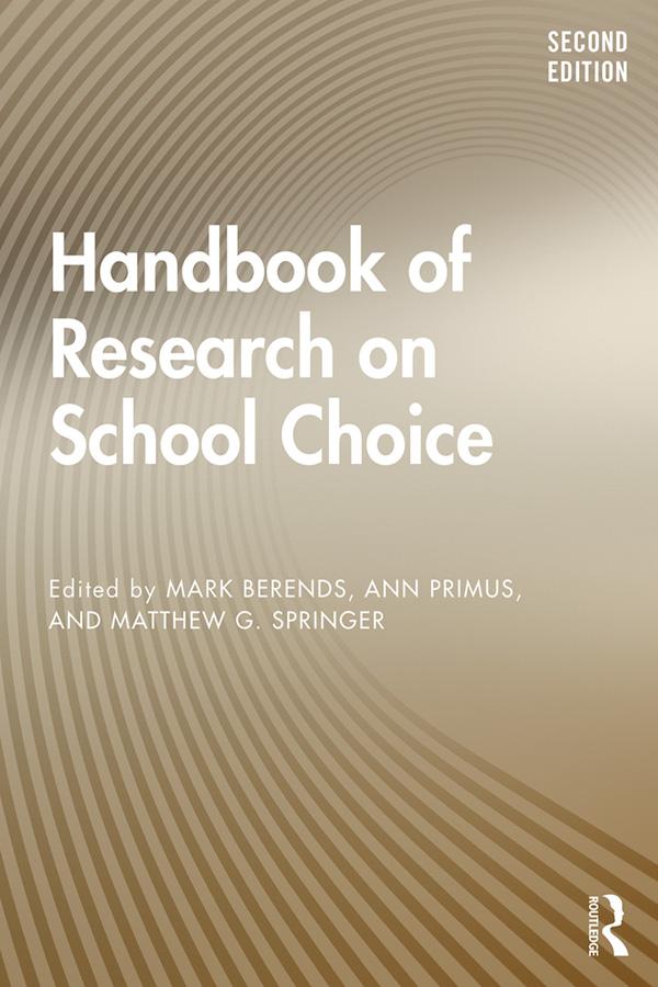 Handbook of Research on School Choice by Ann Primus, Mark Berends, Matthew Springer