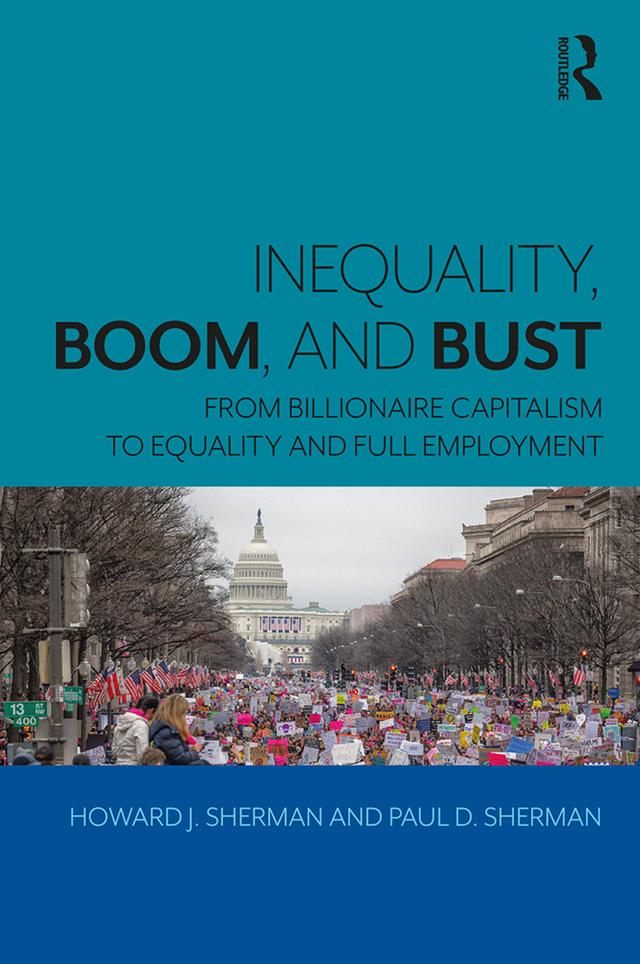 Inequality, Boom, and Bust by Howard J. Sherman, Paul D. Sherman