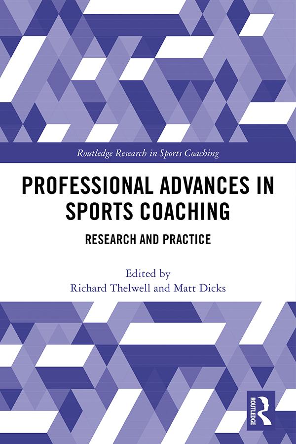 Professional Advances in Sports Coaching by Matt Dicks, Richard Thelwell