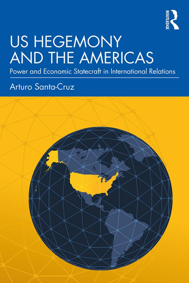 US Hegemony and the Americas by Arturo Santa-Cruz