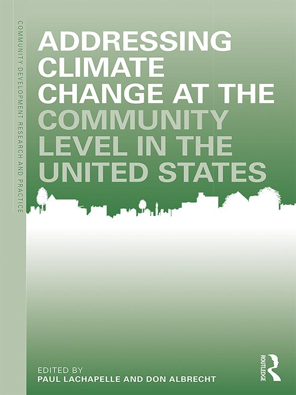 Addressing Climate Change at the Community Level in the United States by Don E. Albrecht, Paul R. Lachapelle