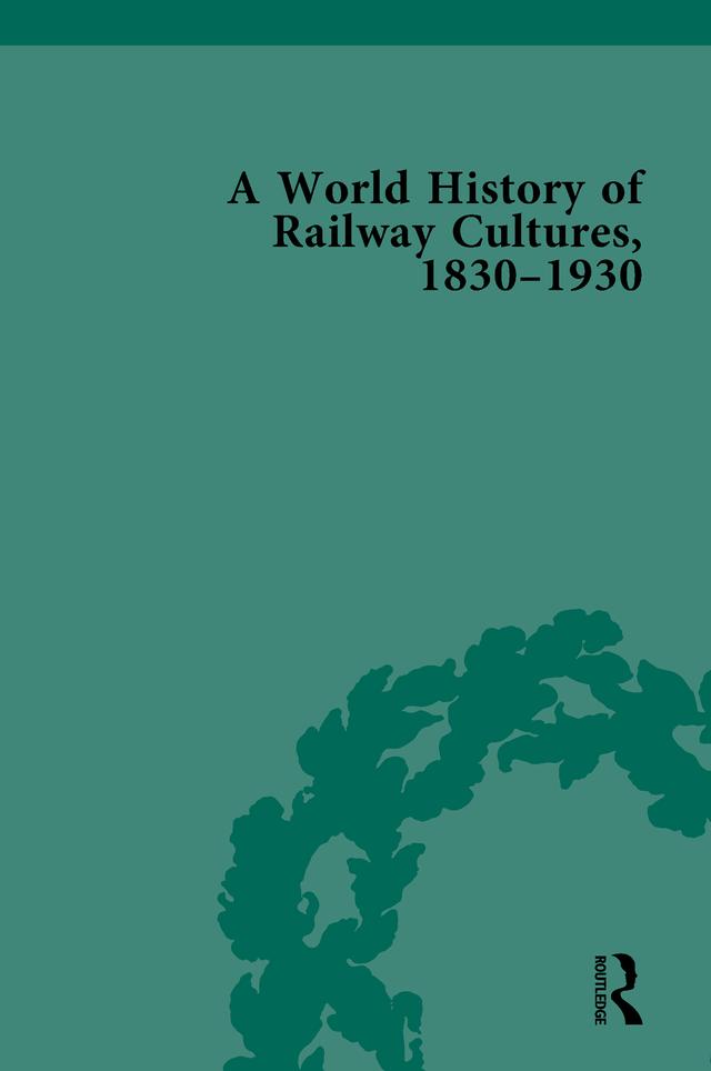 A World History of Railway Cultures, 1830-1930 by Matthew Esposito