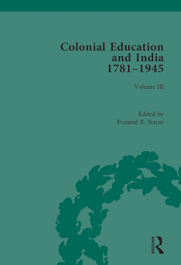Colonial Education and India 1781-1945 by Pramod K. Nayar