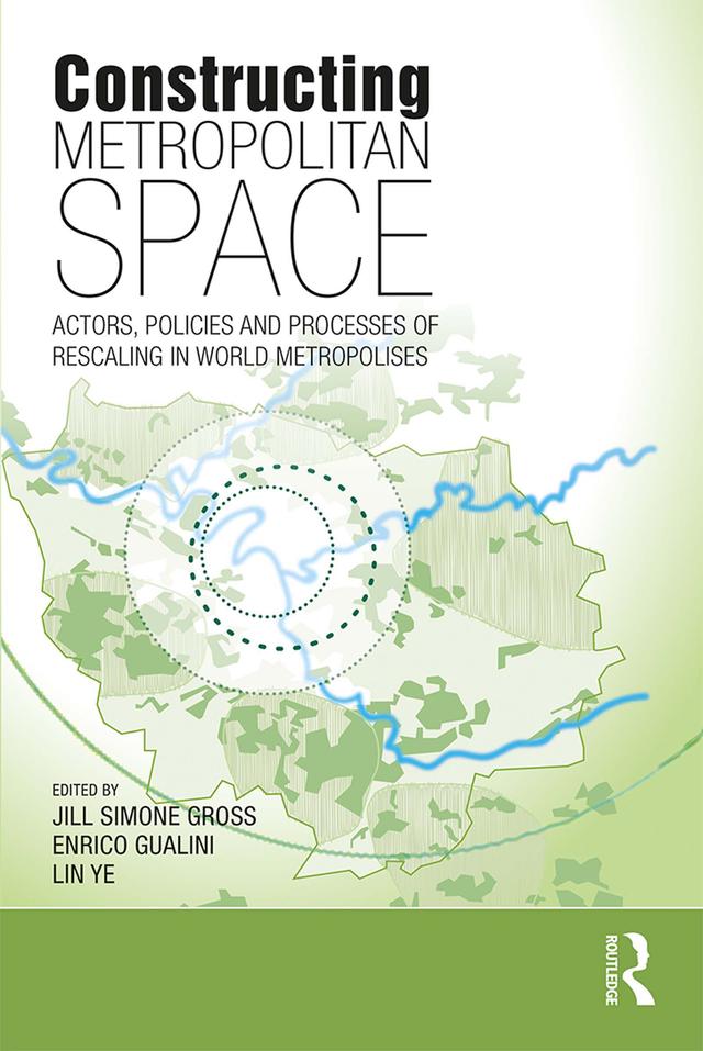 Constructing Metropolitan Space by Enrico Gualini, Jill Simone Gross, Lin Ye