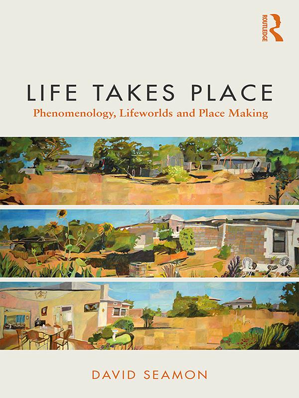 Life Takes Place by David Seamon