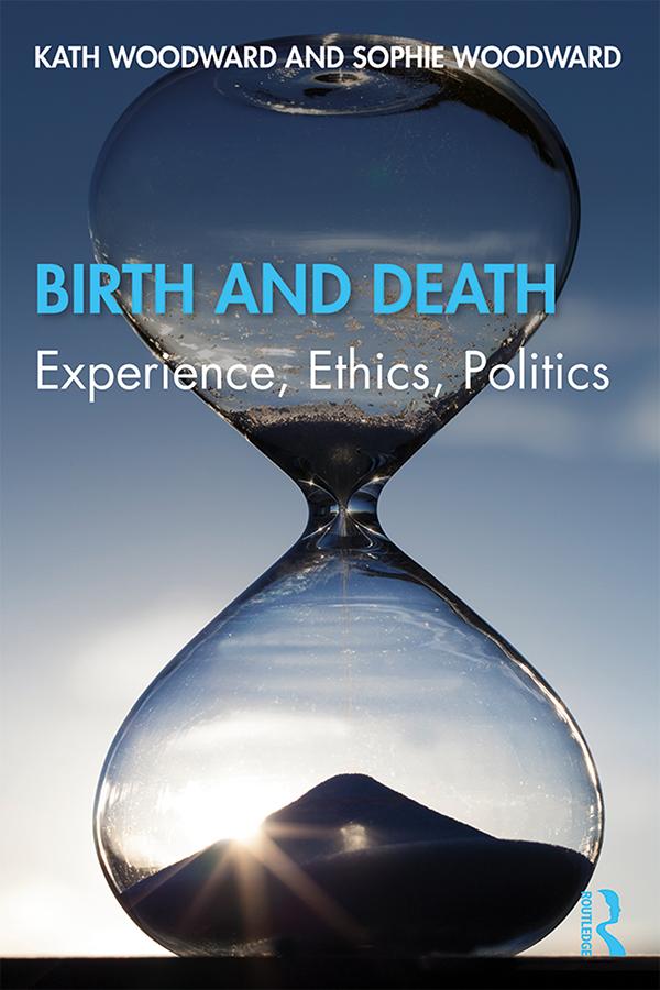 Birth and Death by Kath Woodward, Sophie Woodward