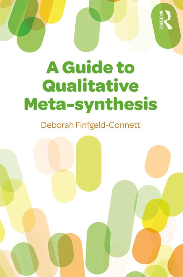 A Guide to Qualitative Meta-synthesis by Deborah Finfgeld-Connett