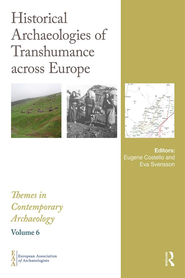 Historical Archaeologies of Transhumance across Europe by Eugene Costello, Eva Svensson