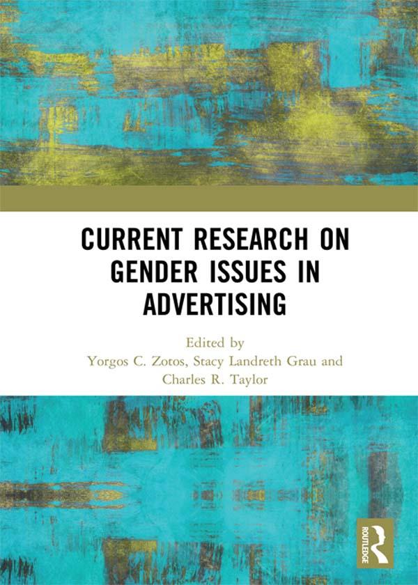 Current Research on Gender Issues in Advertising by Charles R. Taylor, Stacy Grau, Yorgos Zotos