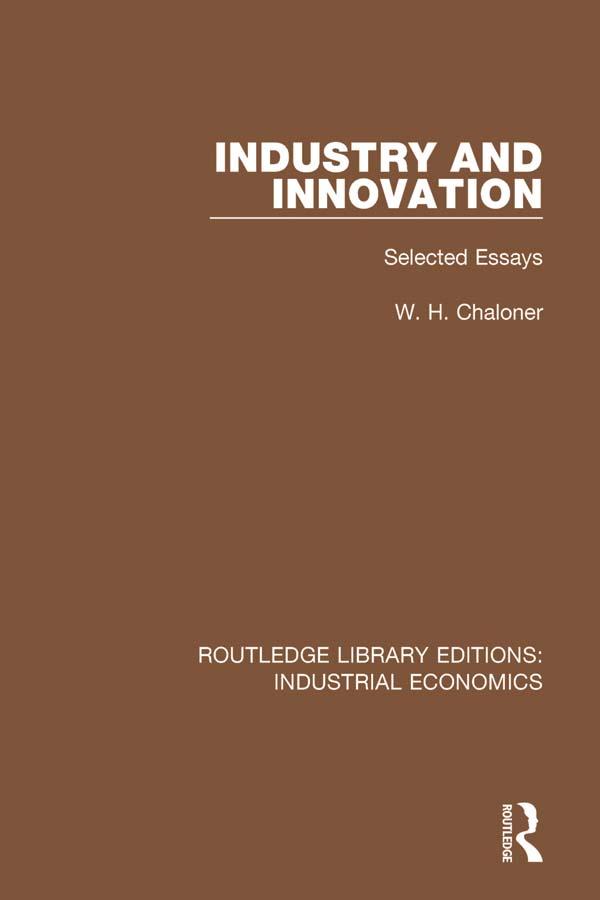 Industry and Innovation by D.A. Farnie, W.H. Chaloner, W.O. Henderson