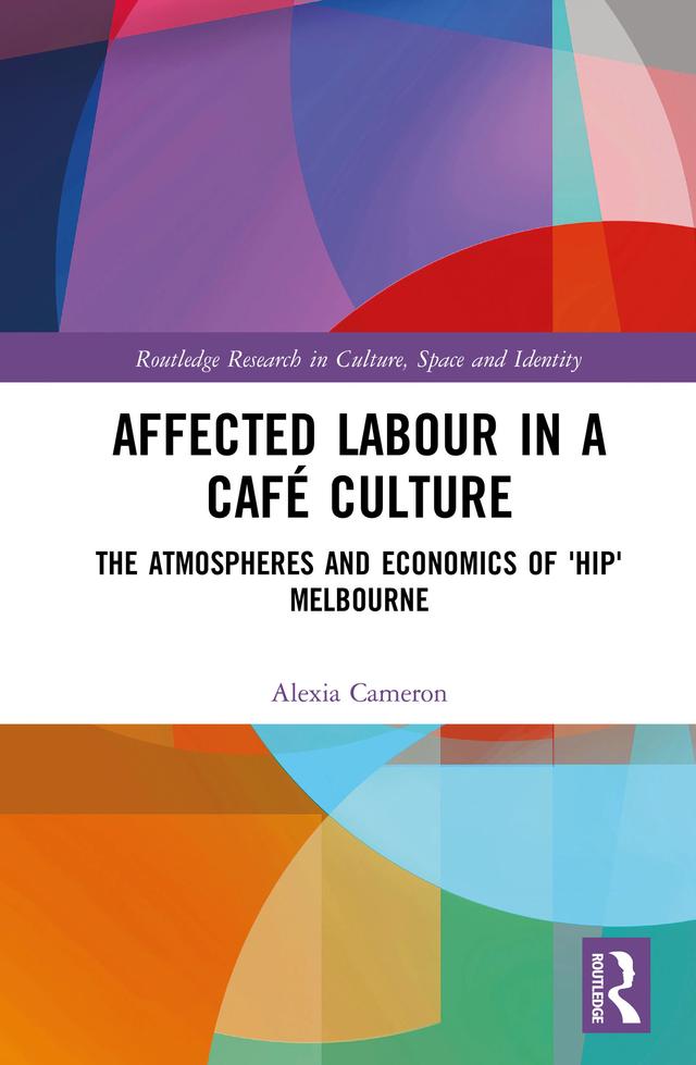 Affected Labour in a Café Culture by Alexia Cameron