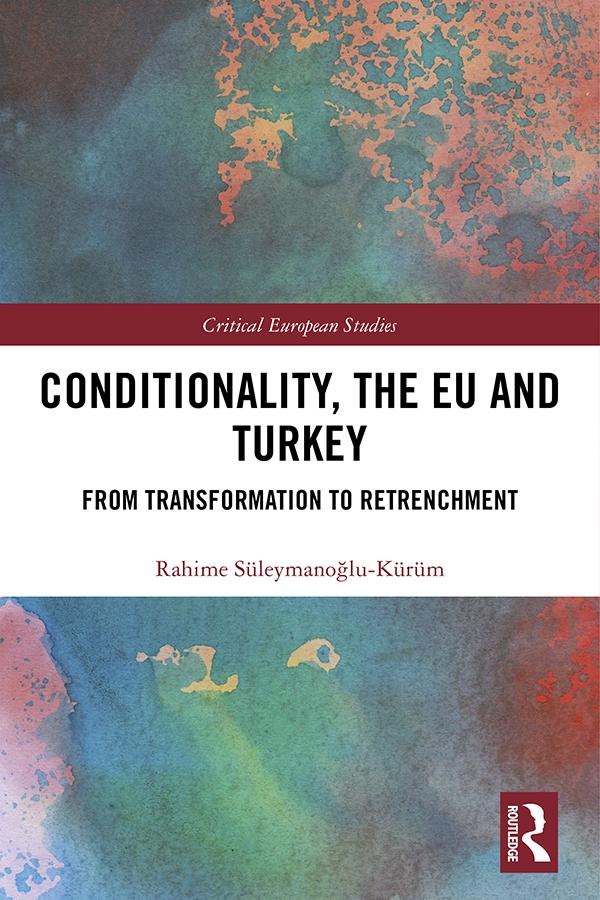 Conditionality, the EU and Turkey by Rahime Süleymanoğlu-Kürüm