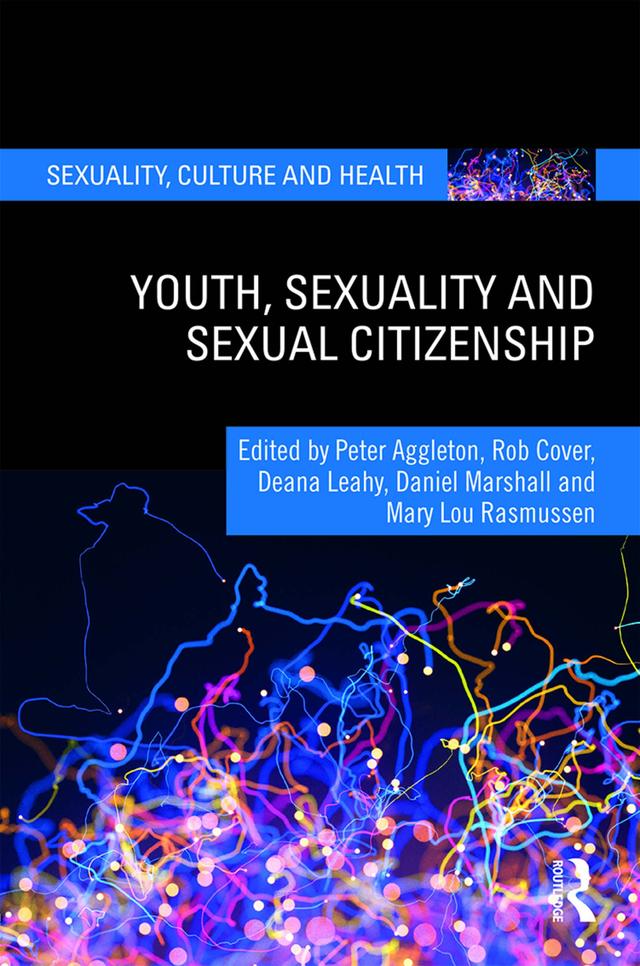 Youth, Sexuality and Sexual Citizenship by Daniel Marshall, Deana Leahy, Mary Lou Rasmussen, Peter Aggleton, Rob Cover