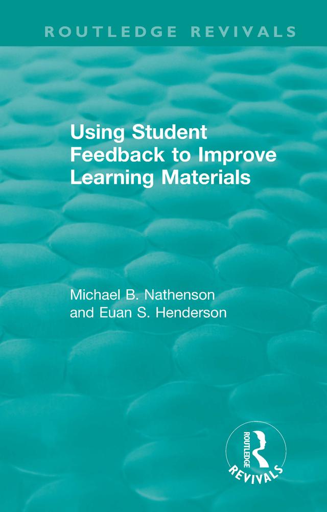Using Student Feedback to Improve Learning Materials by Euan S. Henderson, Michael B. Nathenson