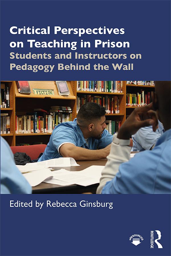 Critical Perspectives on Teaching in Prison by Rebecca Ginsburg