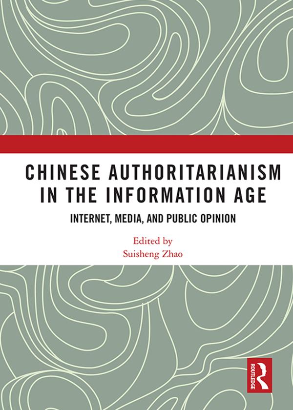 Chinese Authoritarianism in the Information Age by Suisheng Zhao