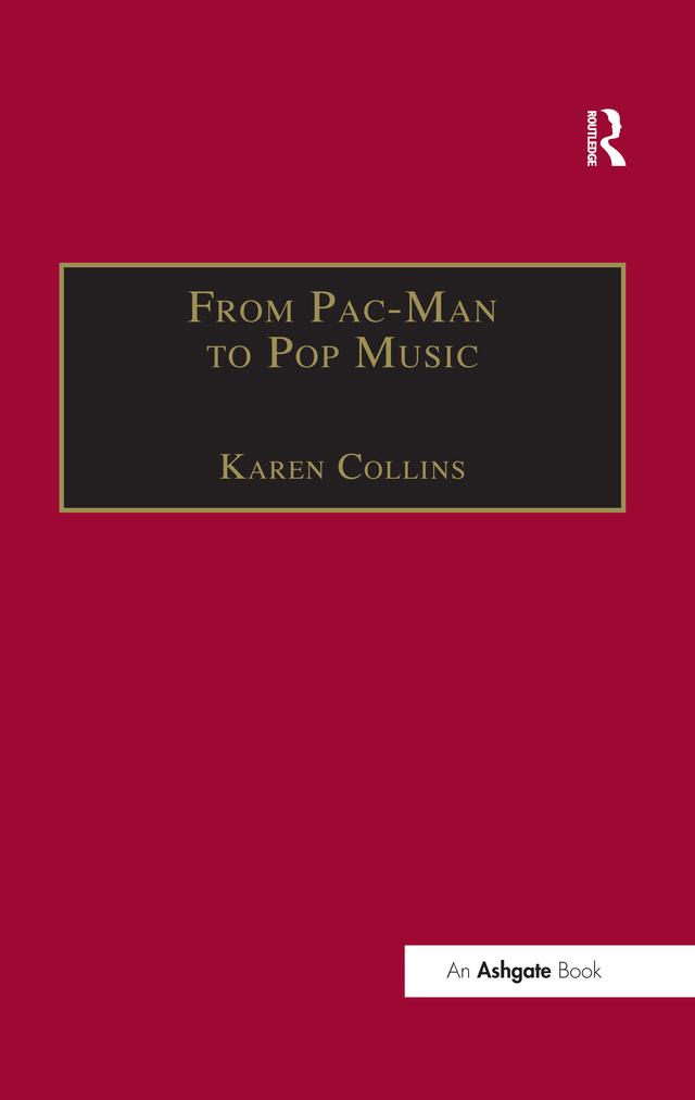 From Pac-Man to Pop Music by Karen Collins
