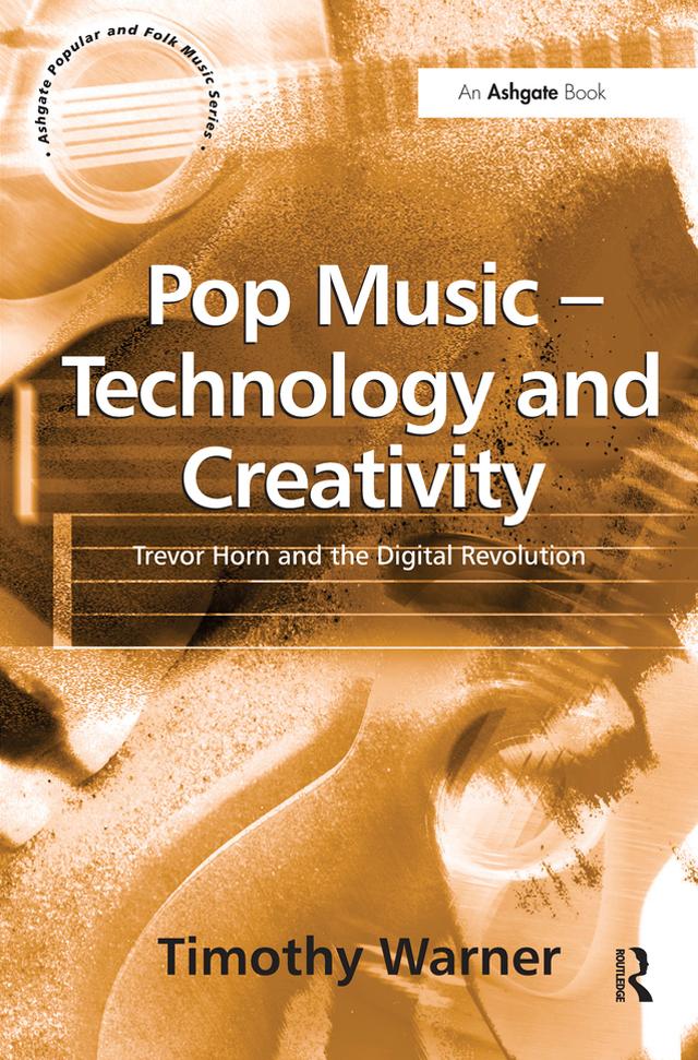 Pop Music - Technology and Creativity by Timothy Warner