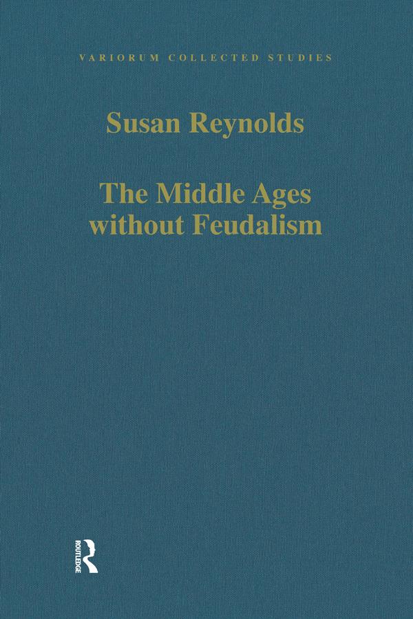 The Middle Ages without Feudalism