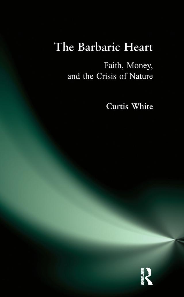 Barbaric Heart by Curtis White